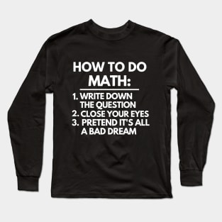 How to do math Long Sleeve T-Shirt